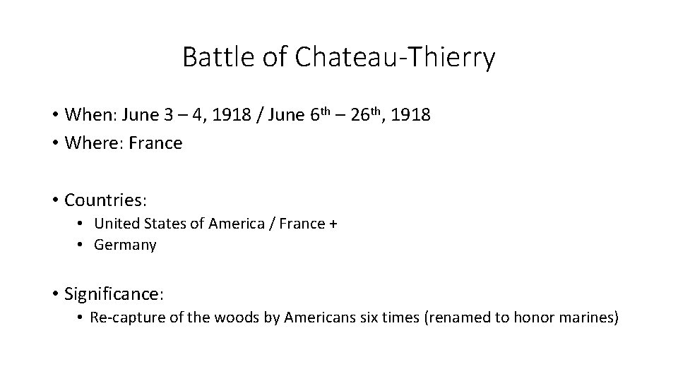 Battle of Chateau-Thierry • When: June 3 – 4, 1918 / June 6 th