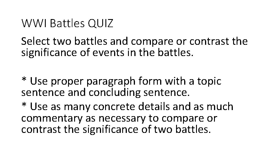 WWI Battles QUIZ Select two battles and compare or contrast the significance of events