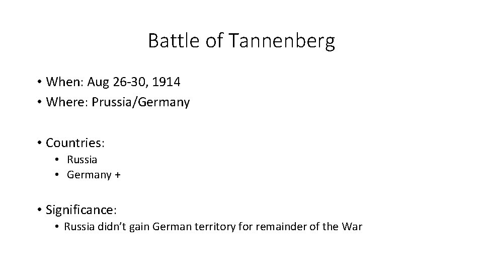 Battle of Tannenberg • When: Aug 26 -30, 1914 • Where: Prussia/Germany • Countries: