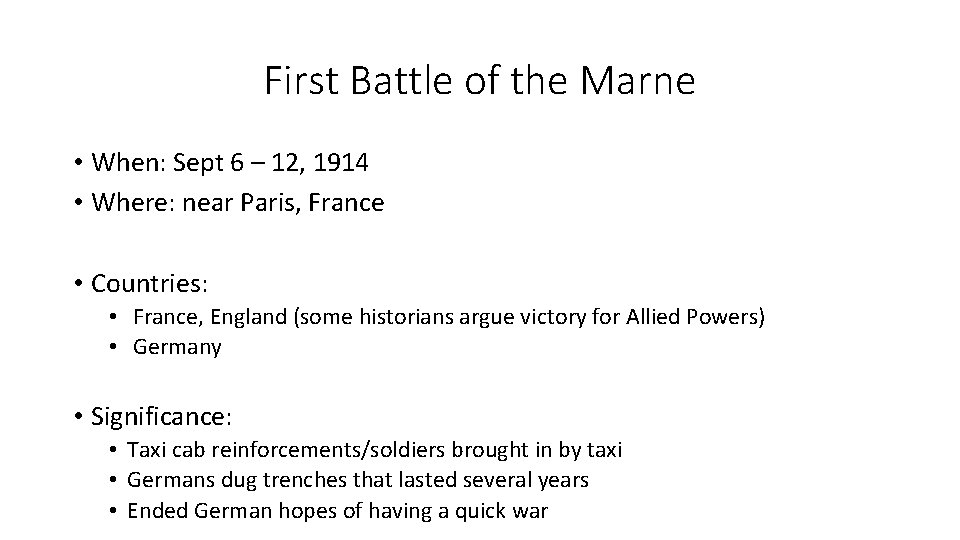 First Battle of the Marne • When: Sept 6 – 12, 1914 • Where: