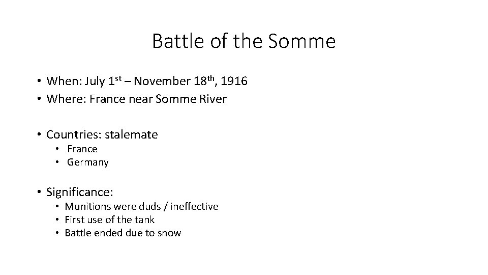 Battle of the Somme • When: July 1 st – November 18 th, 1916