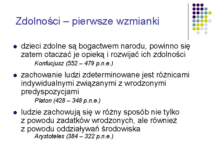 Zdolności – pierwsze wzmianki l dzieci zdolne są bogactwem narodu, powinno się zatem otaczać