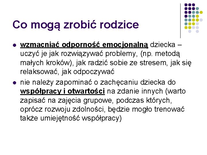 Co mogą zrobić rodzice l l wzmacniać odporność emocjonalną dziecka – uczyć je jak