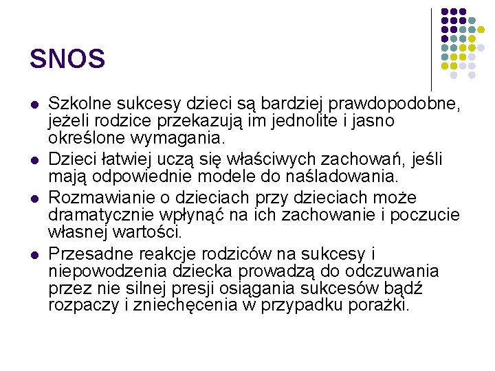 SNOS l l Szkolne sukcesy dzieci są bardziej prawdopodobne, jeżeli rodzice przekazują im jednolite