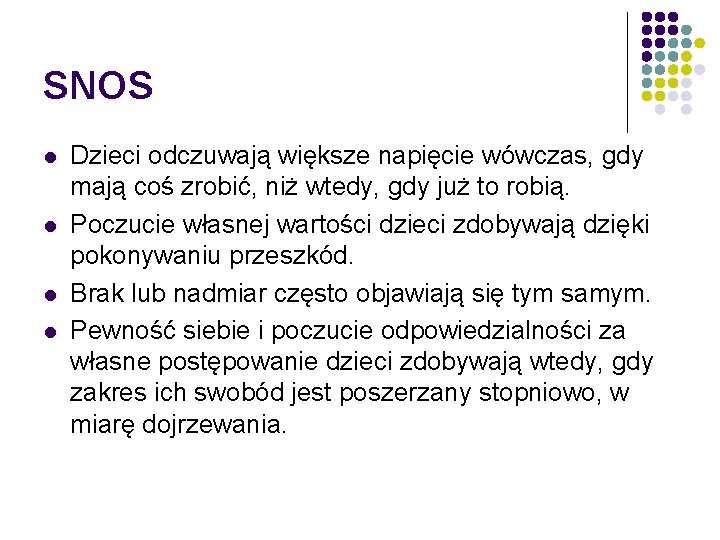 SNOS l l Dzieci odczuwają większe napięcie wówczas, gdy mają coś zrobić, niż wtedy,