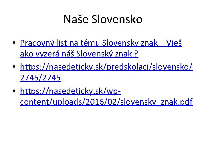 Naše Slovensko • Pracovný list na tému Slovensky znak – Vieš ako vyzerá náš