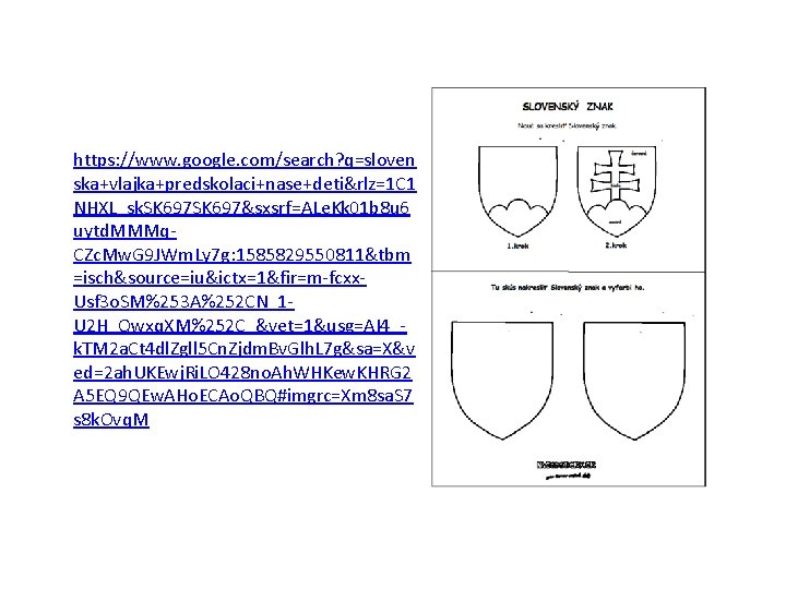 https: //www. google. com/search? q=sloven ska+vlajka+predskolaci+nase+deti&rlz=1 C 1 NHXL_sk. SK 697&sxsrf=ALe. Kk 01 b