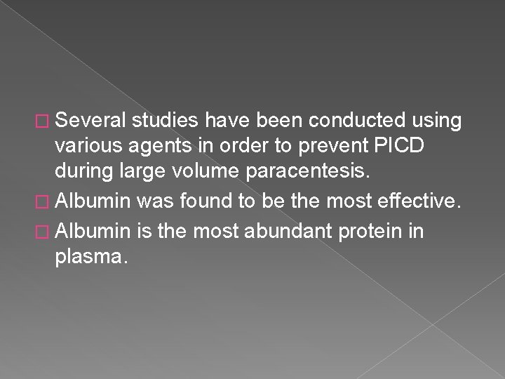 � Several studies have been conducted using various agents in order to prevent PICD