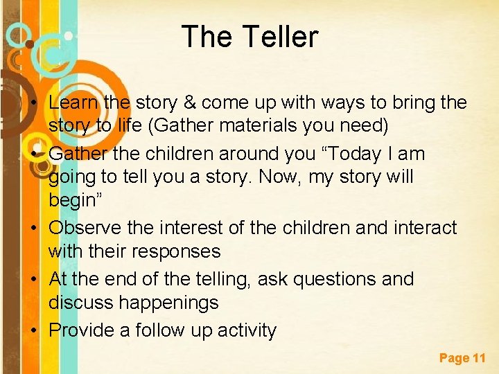 The Teller • Learn the story & come up with ways to bring the