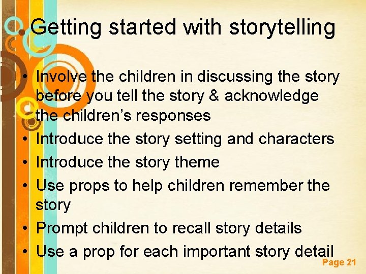 Getting started with storytelling • Involve the children in discussing the story before you