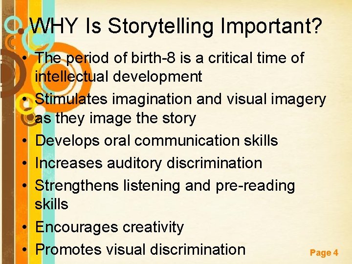 WHY Is Storytelling Important? • The period of birth-8 is a critical time of