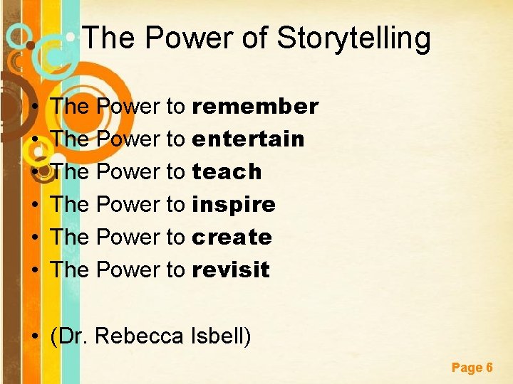 The Power of Storytelling • • • The Power to remember The Power to