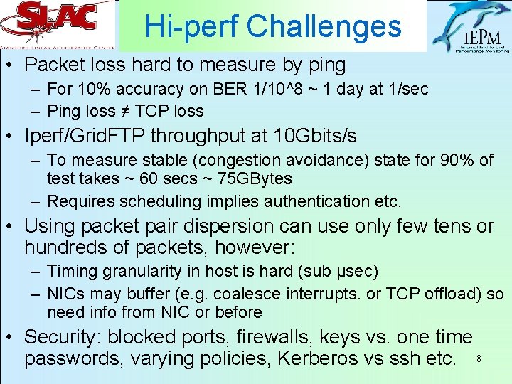 Hi-perf Challenges • Packet loss hard to measure by ping – For 10% accuracy