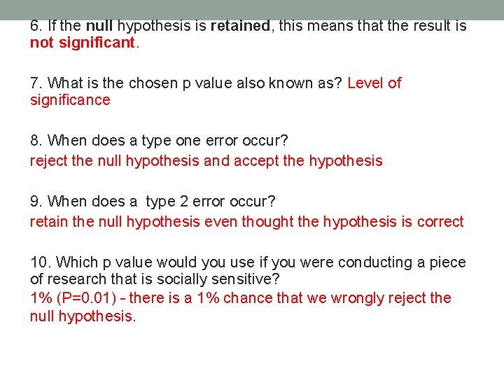 6. If the null hypothesis is retained, this means that the result is not