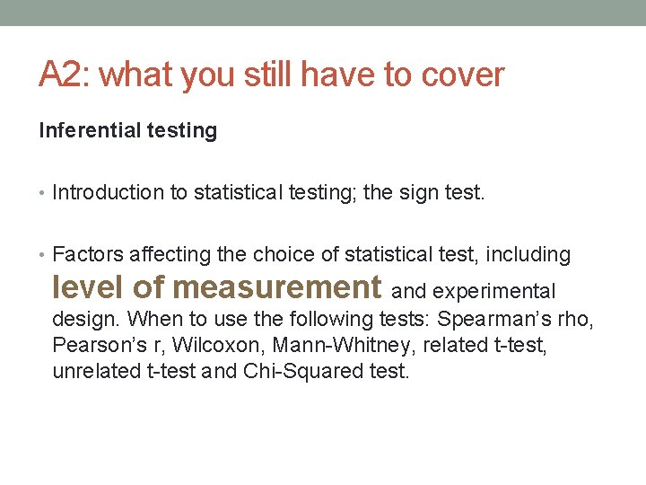 A 2: what you still have to cover Inferential testing • Introduction to statistical