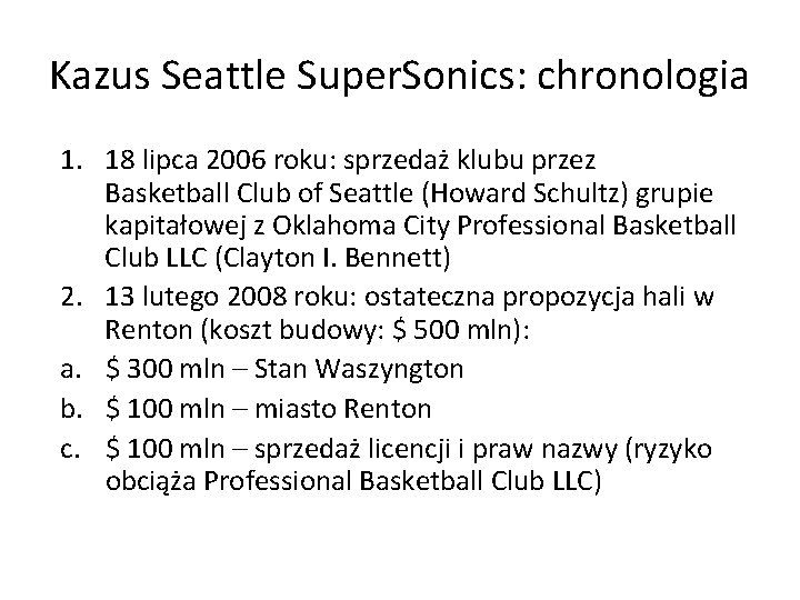 Kazus Seattle Super. Sonics: chronologia 1. 18 lipca 2006 roku: sprzedaż klubu przez Basketball