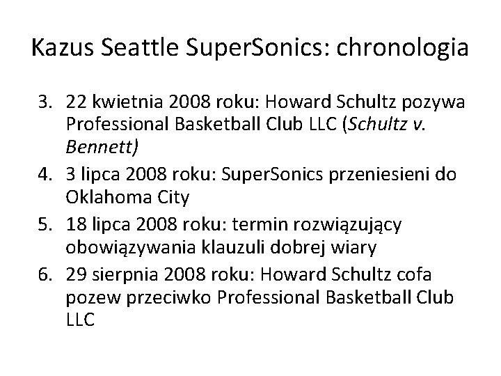 Kazus Seattle Super. Sonics: chronologia 3. 22 kwietnia 2008 roku: Howard Schultz pozywa Professional