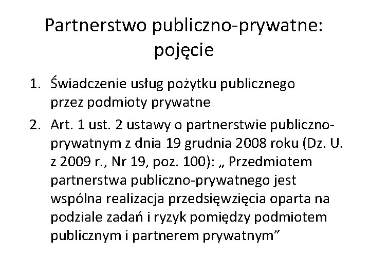 Partnerstwo publiczno-prywatne: pojęcie 1. Świadczenie usług pożytku publicznego przez podmioty prywatne 2. Art. 1