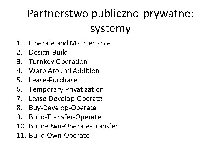 Partnerstwo publiczno-prywatne: systemy 1. 2. 3. 4. 5. 6. 7. 8. 9. 10. 11.