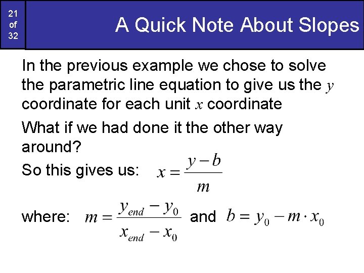 21 of 32 A Quick Note About Slopes In the previous example we chose