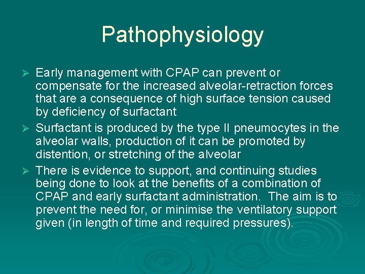 Pathophysiology Early management with CPAP can prevent or compensate for the increased alveolar-retraction forces