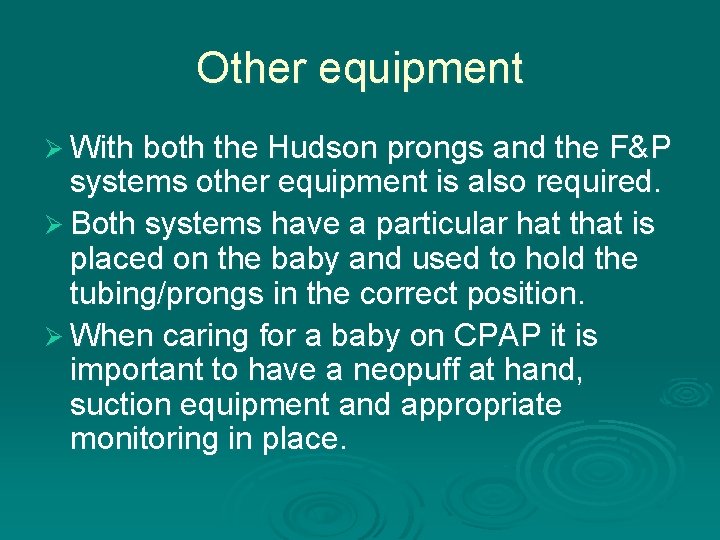 Other equipment Ø With both the Hudson prongs and the F&P systems other equipment