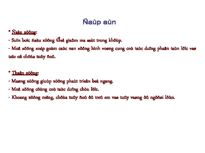 * Ñaàu xöông: - Suïn boïc ñaàu xöông đeå giaûm ma saùt trong khôùp.