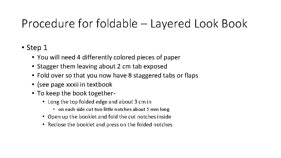 Procedure for foldable – Layered Look Book • Step 1 • • • You