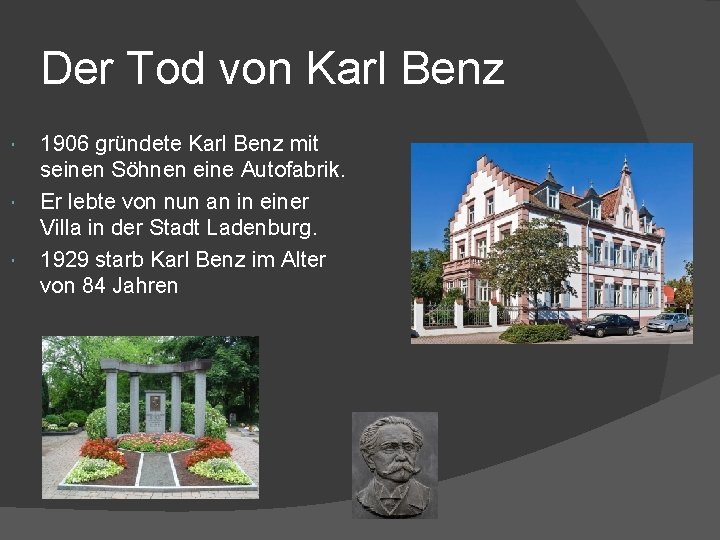 Der Tod von Karl Benz 1906 gründete Karl Benz mit seinen Söhnen eine Autofabrik.