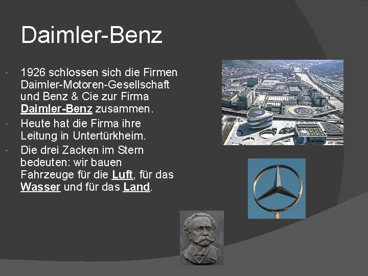 Daimler-Benz 1926 schlossen sich die Firmen Daimler-Motoren-Gesellschaft und Benz & Cie zur Firma Daimler-Benz