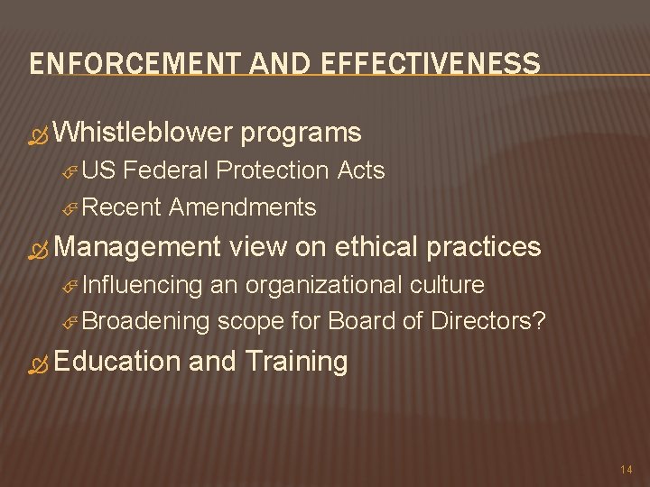 ENFORCEMENT AND EFFECTIVENESS Whistleblower programs US Federal Protection Acts Recent Amendments Management view on