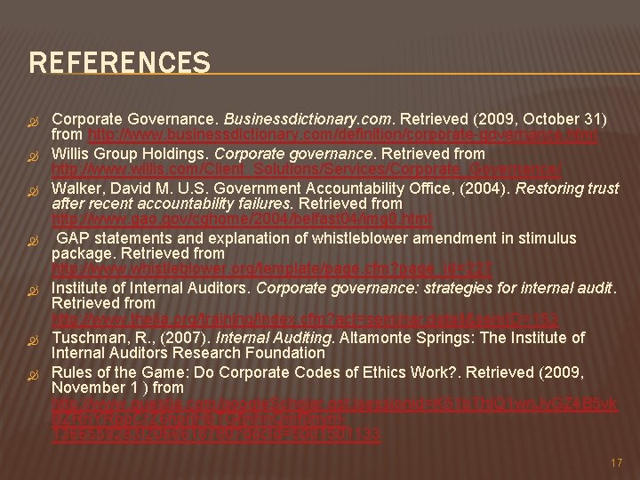 REFERENCES Corporate Governance. Businessdictionary. com. Retrieved (2009, October 31) from http: //www. businessdictionary. com/definition/corporate-governance.