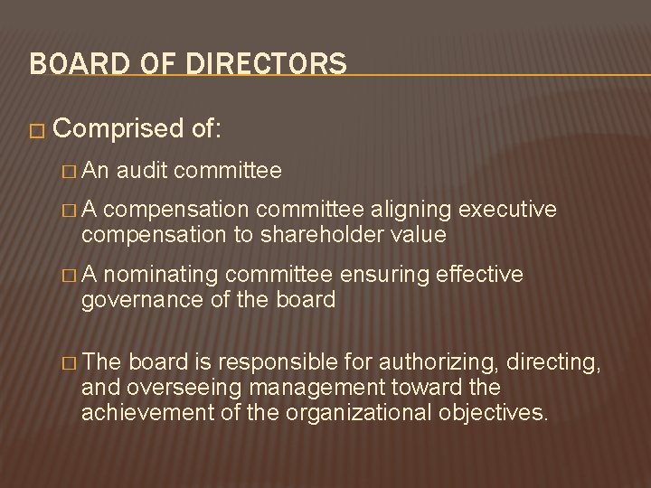 BOARD OF DIRECTORS � Comprised � An of: audit committee �A compensation committee aligning