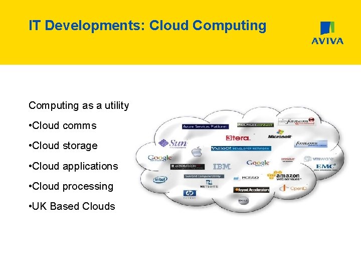 IT Developments: Cloud Computing as a utility • Cloud comms • Cloud storage •