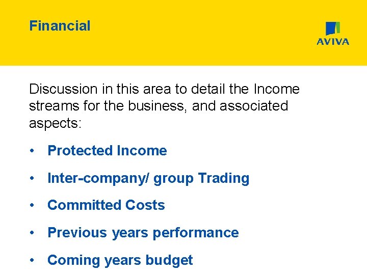 Financial Discussion in this area to detail the Income streams for the business, and