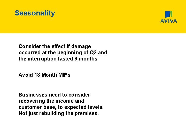 Seasonality Consider the effect if damage occurred at the beginning of Q 2 and