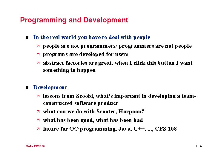 Programming and Development l In the real world you have to deal with people