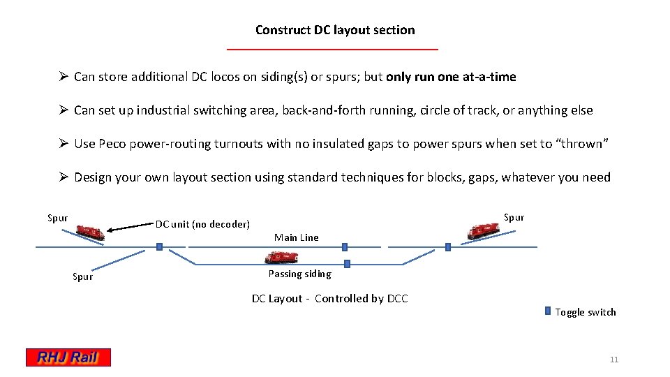 Construct DC layout section Ø Can store additional DC locos on siding(s) or spurs;