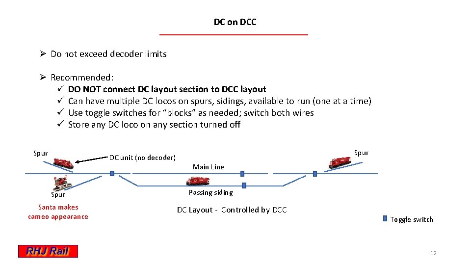 DC on DCC Ø Do not exceed decoder limits Ø Recommended: ü DO NOT