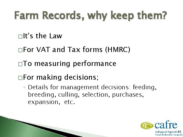 Farm Records, why keep them? � It’s the Law � For VAT and Tax