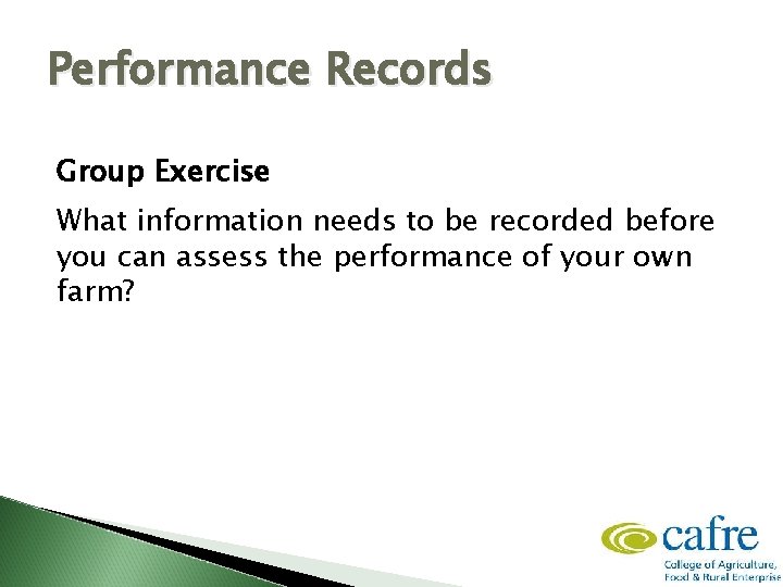 Performance Records Group Exercise What information needs to be recorded before you can assess
