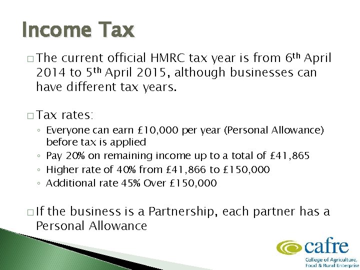 Income Tax � The current official HMRC tax year is from 6 th April