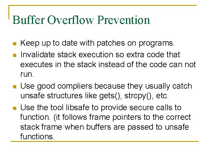 Buffer Overflow Prevention n n Keep up to date with patches on programs. Invalidate