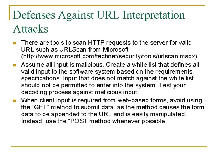 Defenses Against URL Interpretation Attacks n n n There are tools to scan HTTP