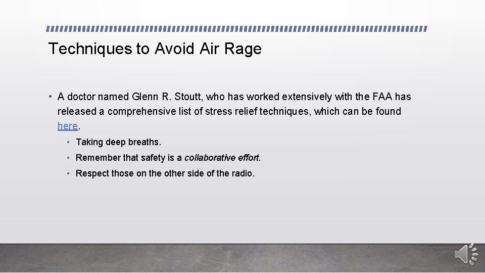 Techniques to Avoid Air Rage • A doctor named Glenn R. Stoutt, who has