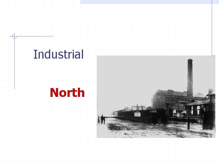 Industrial North 