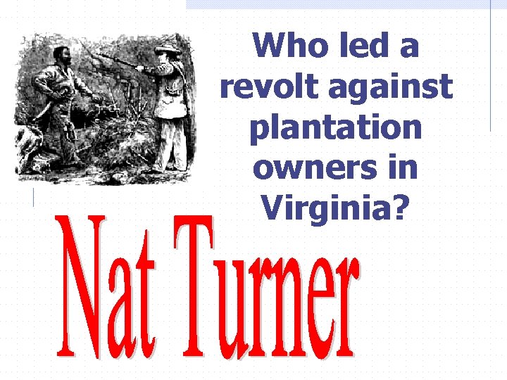 Who led a revolt against plantation owners in Virginia? 