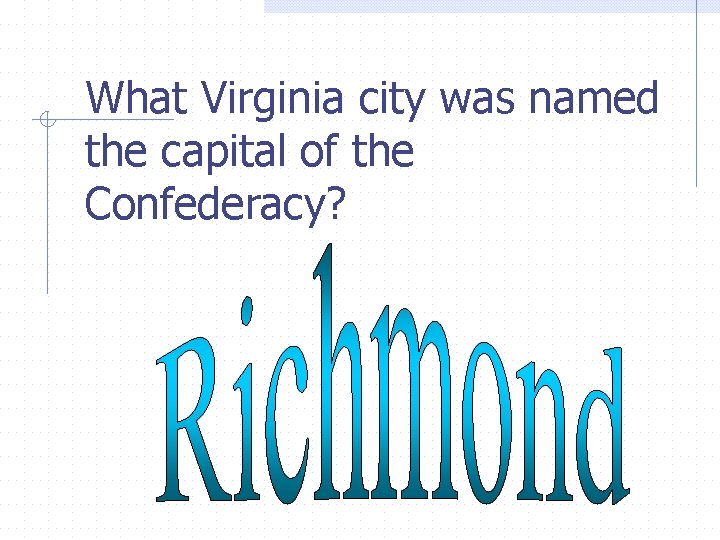 What Virginia city was named the capital of the Confederacy? 