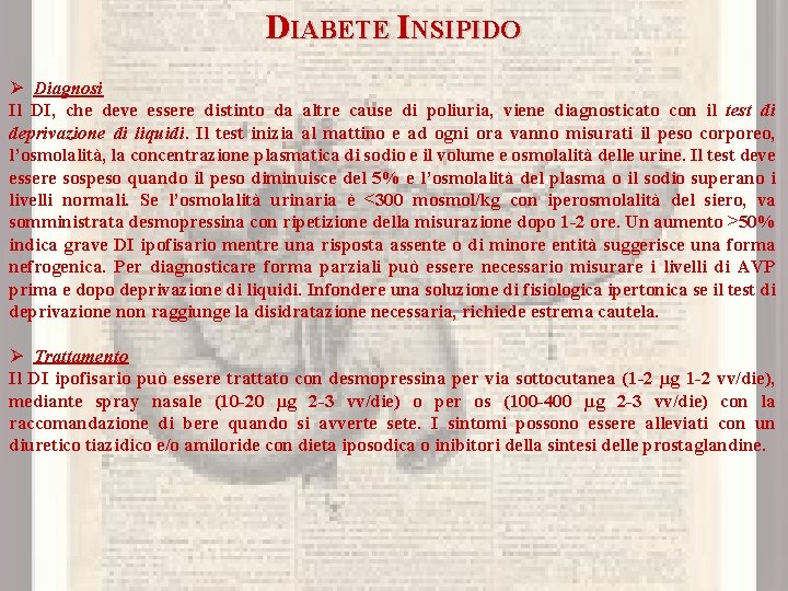 DIABETE INSIPIDO Ø Diagnosi Il DI, che deve essere distinto da altre cause di