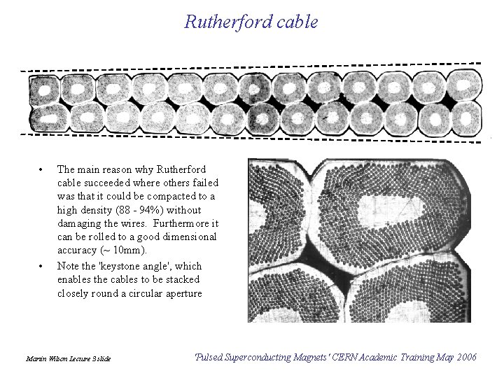 Rutherford cable • • The main reason why Rutherford cable succeeded where others failed